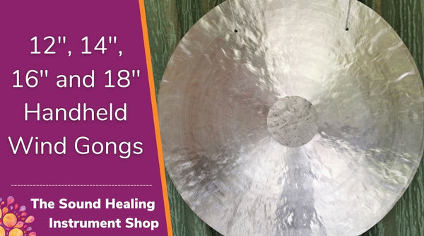 12", 14", 16" and 18" Handheld Wind Gongs